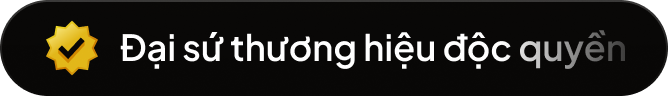 Đại sứ thương hiệu độc quyền